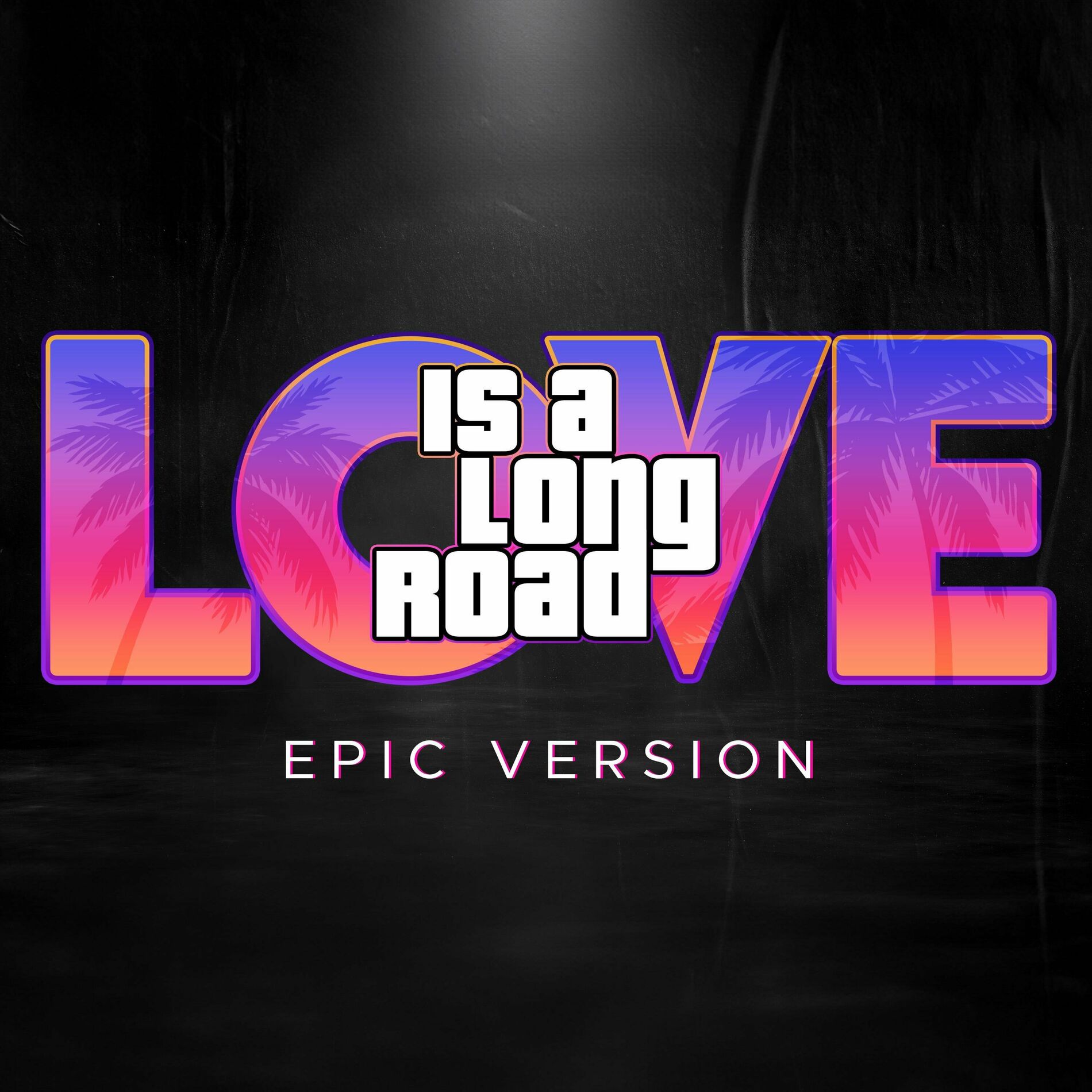 Love Is A Long Road (From 'GTA6')