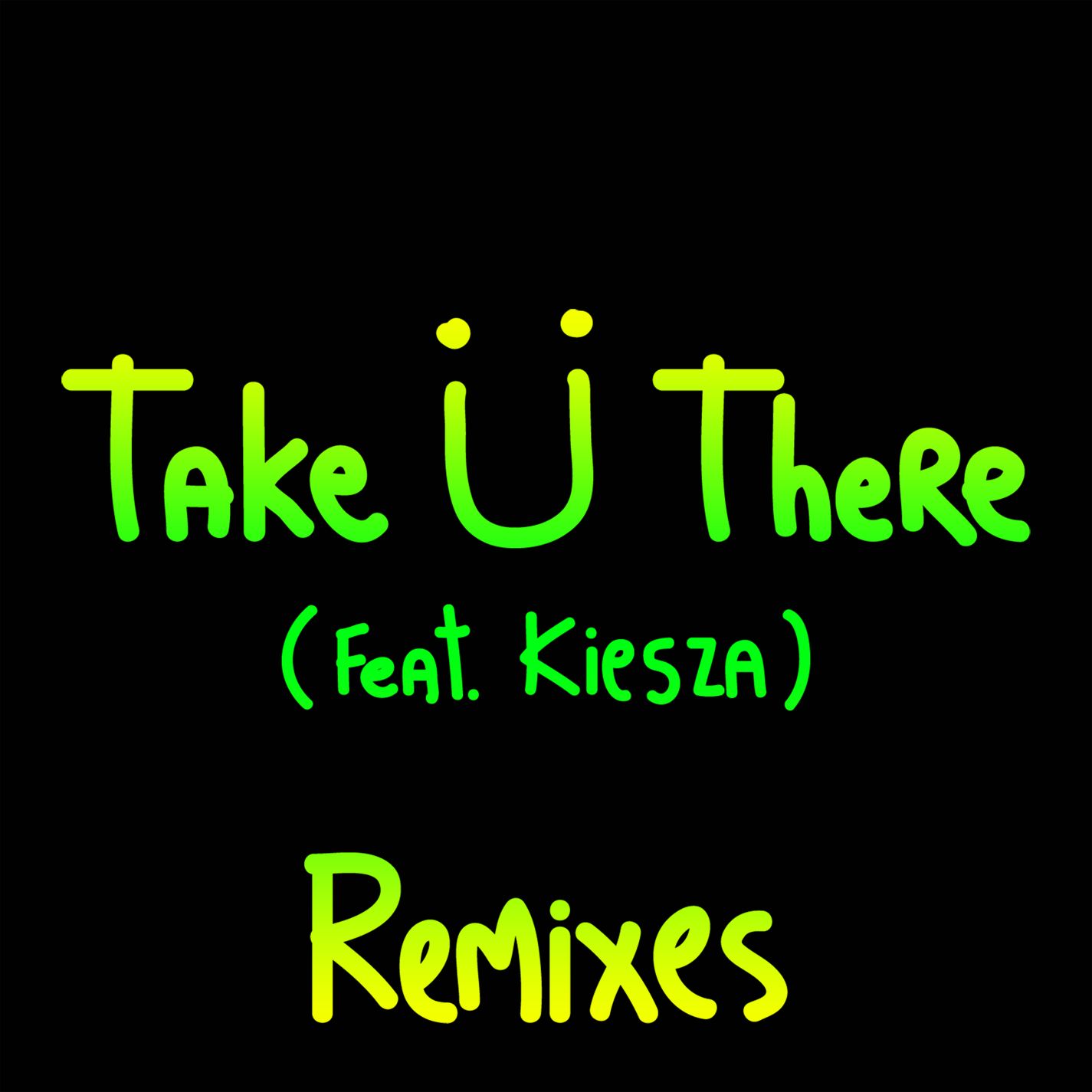 Take Ü There (Remixes)